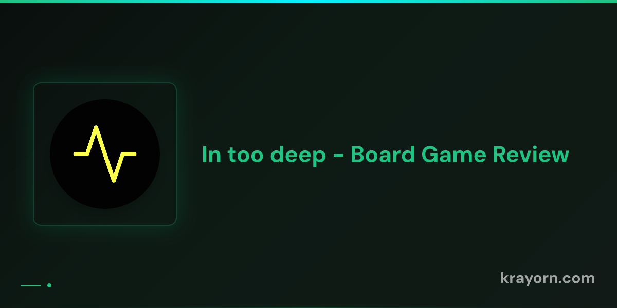 In too deep - Board Game Review